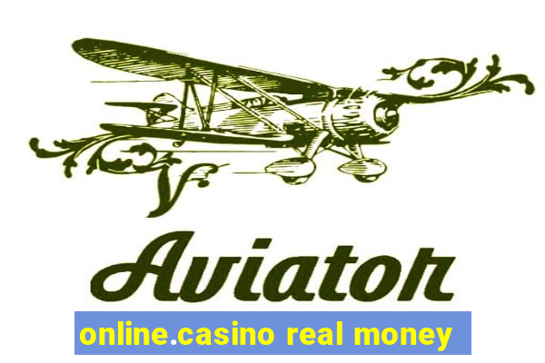 online.casino real money