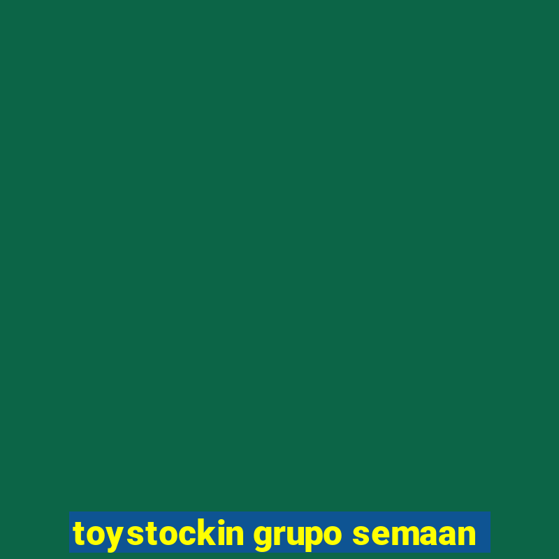 toystockin grupo semaan