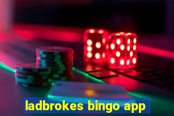 ladbrokes bingo app