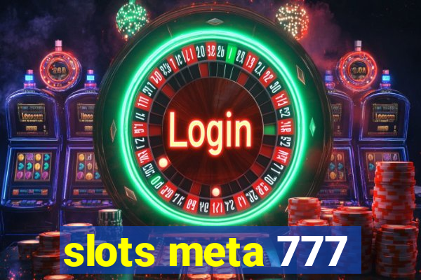 slots meta 777