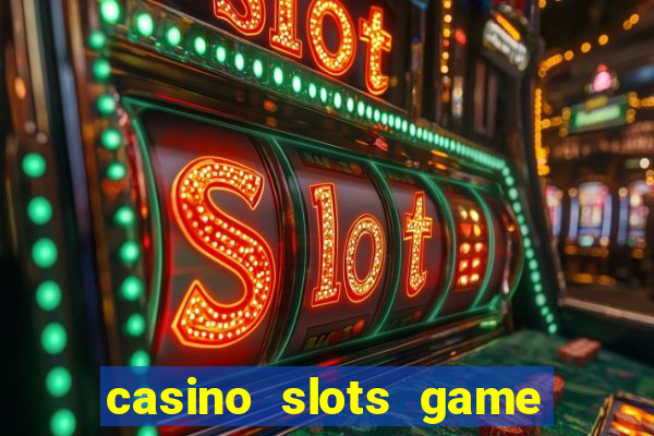 casino slots game real money