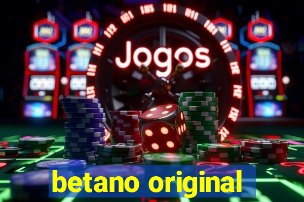 betano original