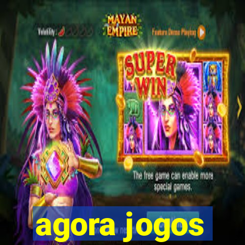 agora jogos