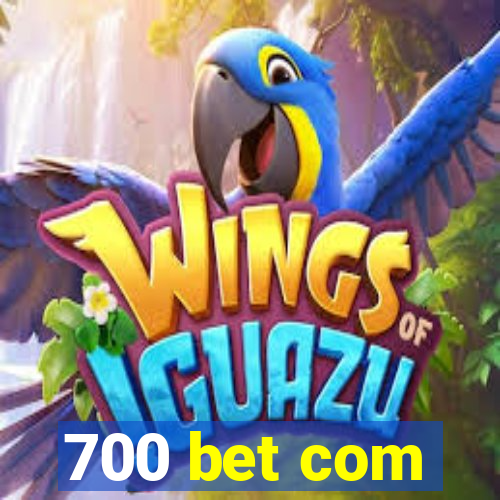 700 bet com