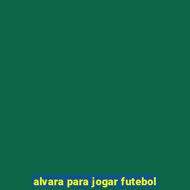 alvara para jogar futebol