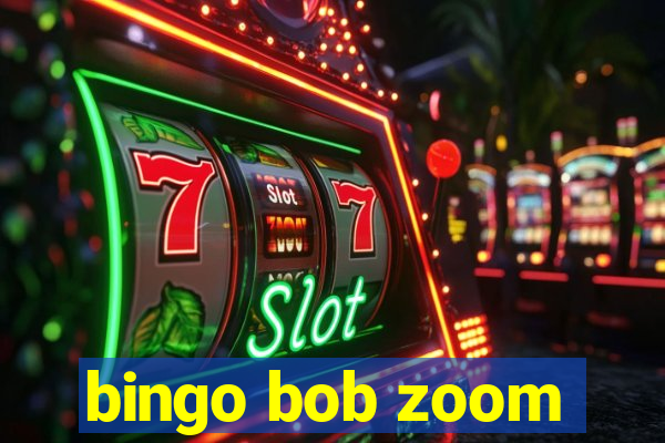 bingo bob zoom