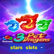 stars slots - casino games