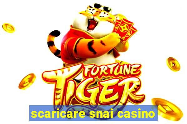 scaricare snai casino