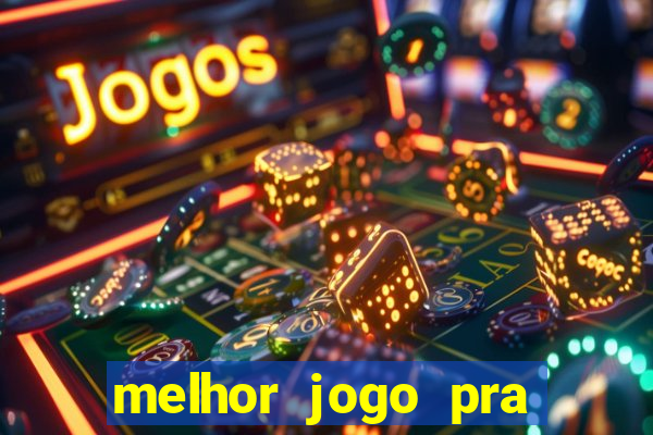 melhor jogo pra ganhar dinheiro