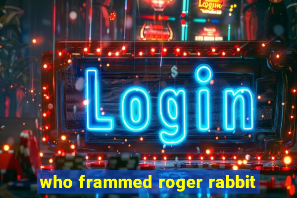 who frammed roger rabbit