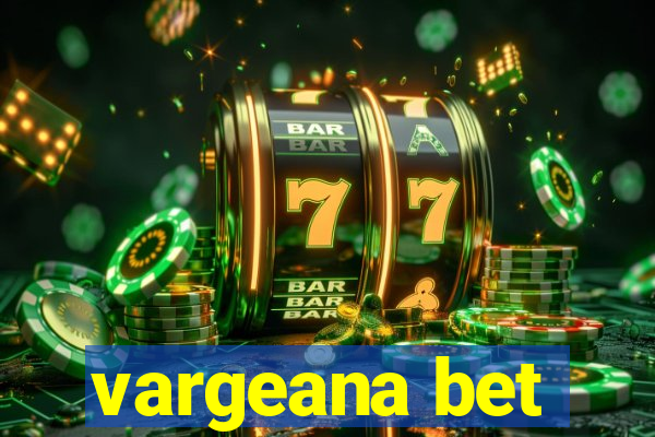 vargeana bet