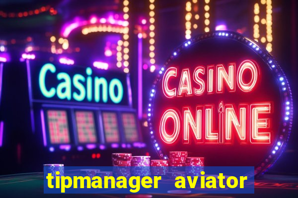 tipmanager aviator aposta ganha