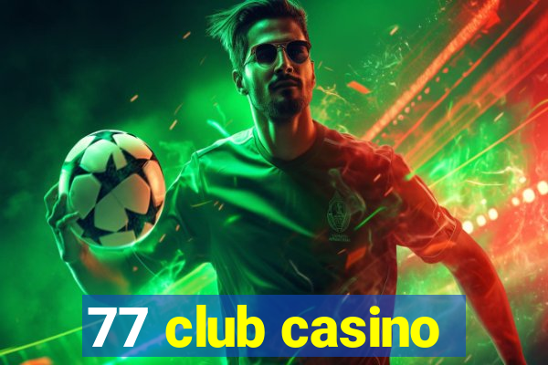 77 club casino