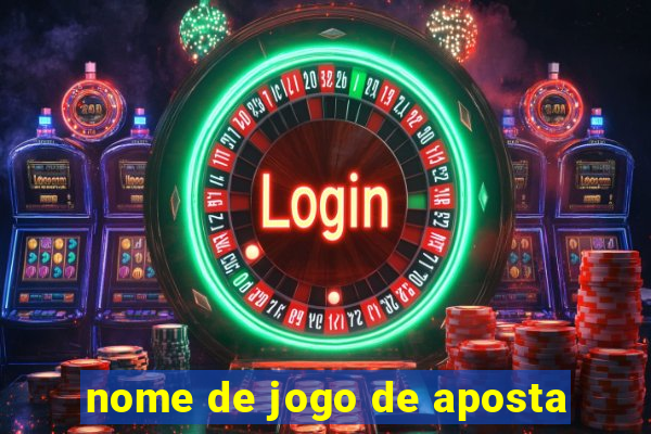 nome de jogo de aposta