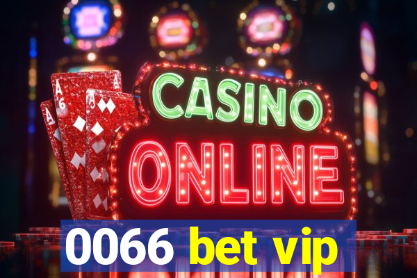 0066 bet vip