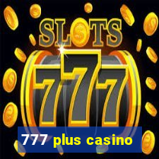 777 plus casino