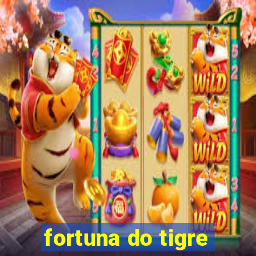 fortuna do tigre