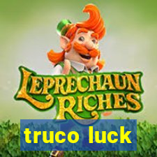 truco luck