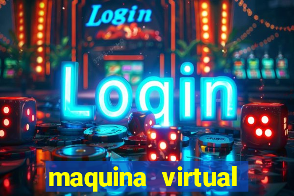 maquina virtual para jogar