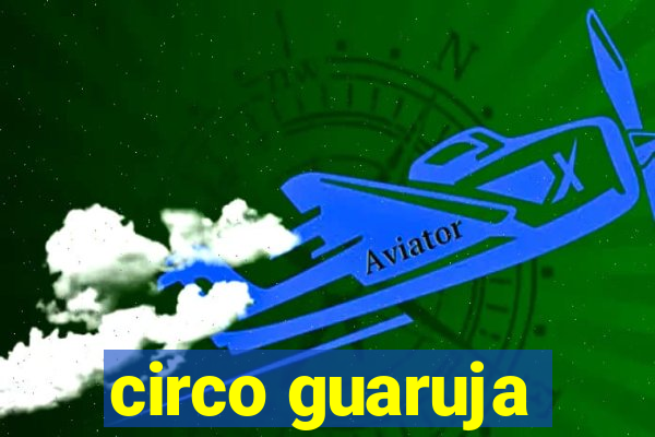 circo guaruja