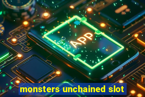 monsters unchained slot