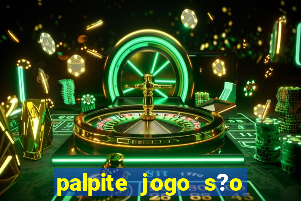 palpite jogo s?o paulo hoje