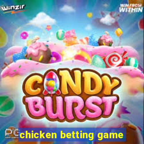 chicken betting game