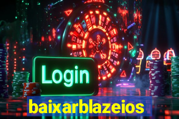 baixarblazeios