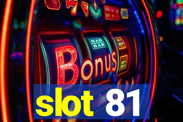 slot 81