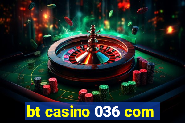 bt casino 036 com