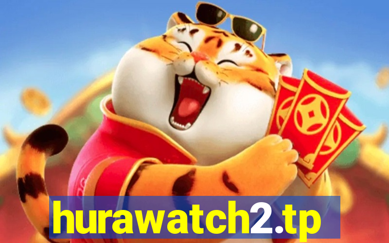 hurawatch2.tp