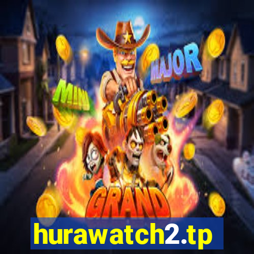 hurawatch2.tp