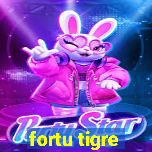 fortu tigre