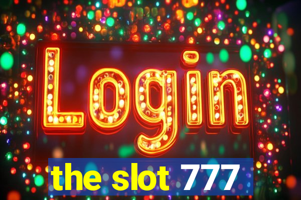 the slot 777