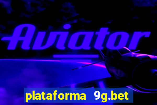 plataforma 9g.bet é confiável