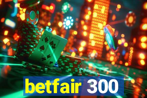 betfair 300