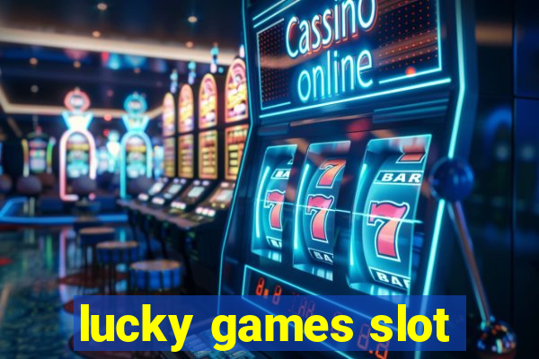 lucky games slot