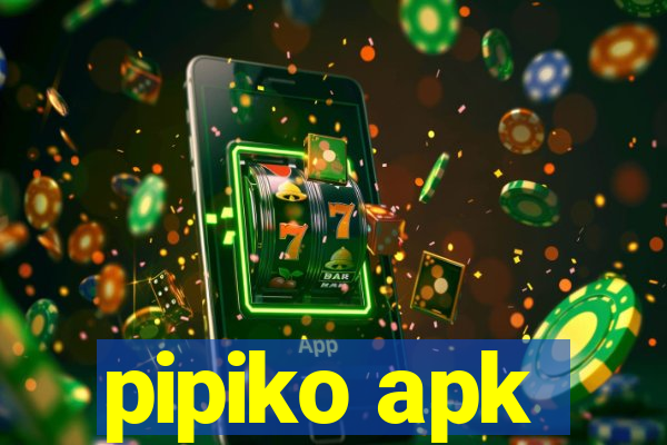 pipiko apk