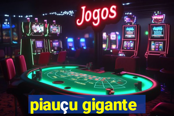 piauçu gigante