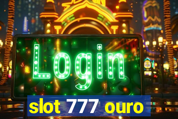 slot 777 ouro