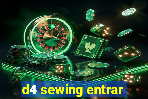 d4 sewing entrar