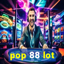 pop 88 lot