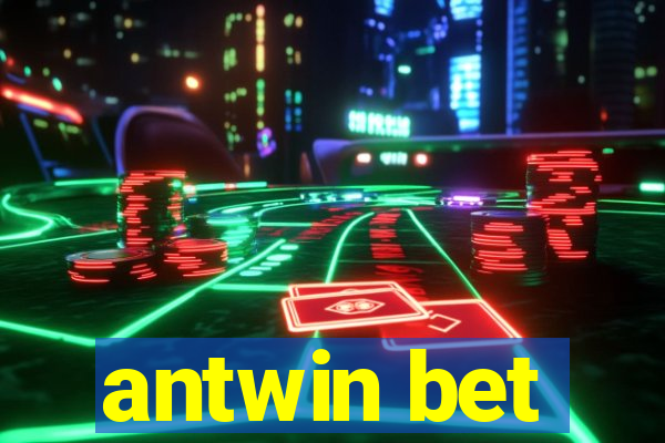 antwin bet