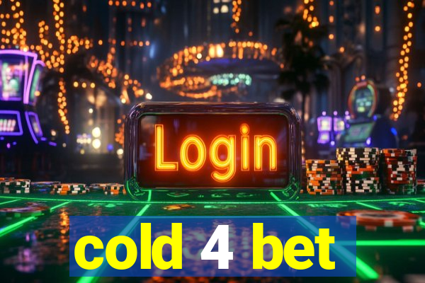 cold 4 bet