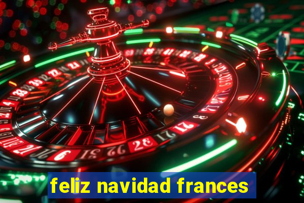 feliz navidad frances