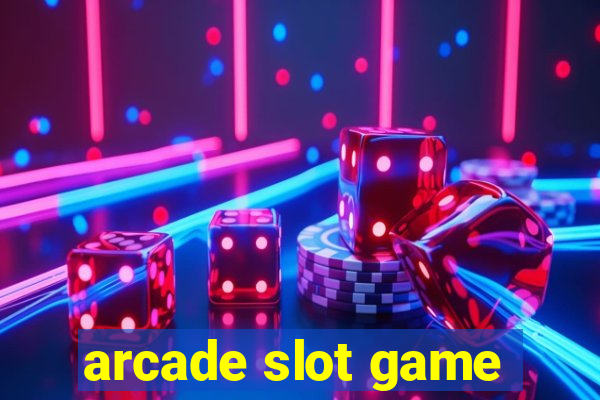 arcade slot game