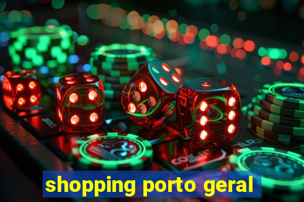 shopping porto geral