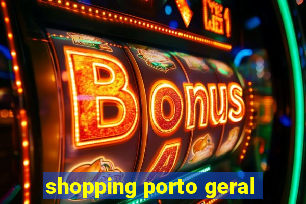 shopping porto geral