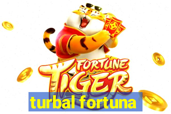 turbal fortuna