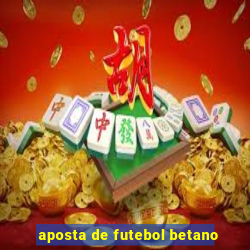 aposta de futebol betano